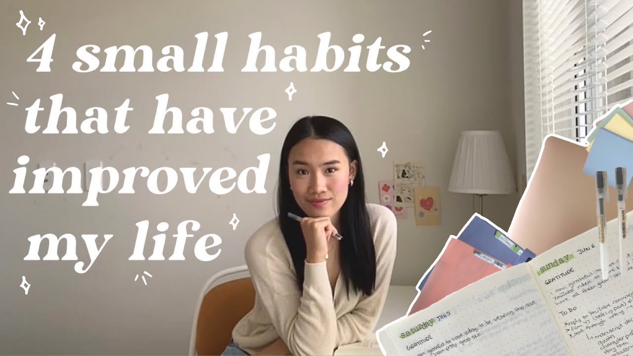 4 small habits that have improved my life! ✨