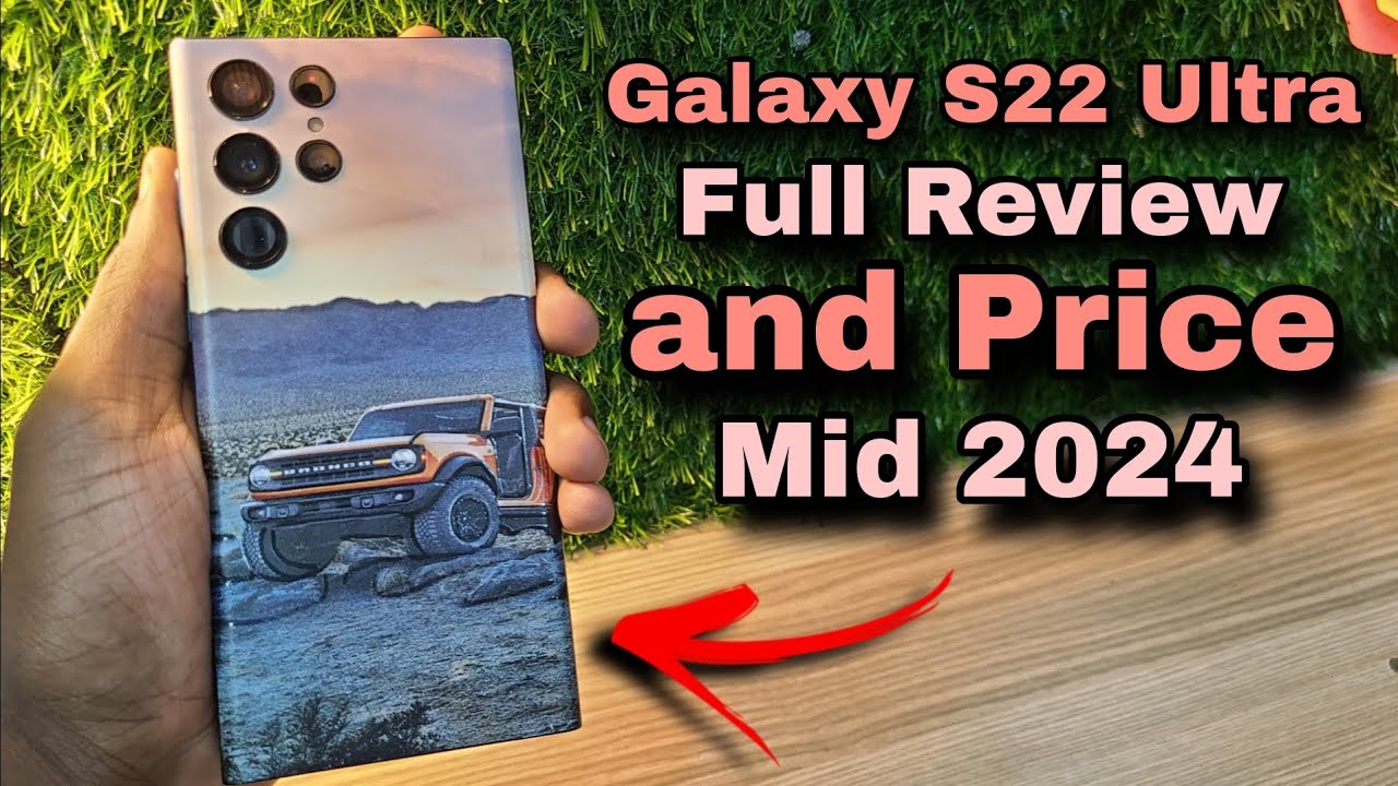 Samsung S22 Ultra Worth Buying mid 2024 | Samsung S22 ultra Price & Review 2024