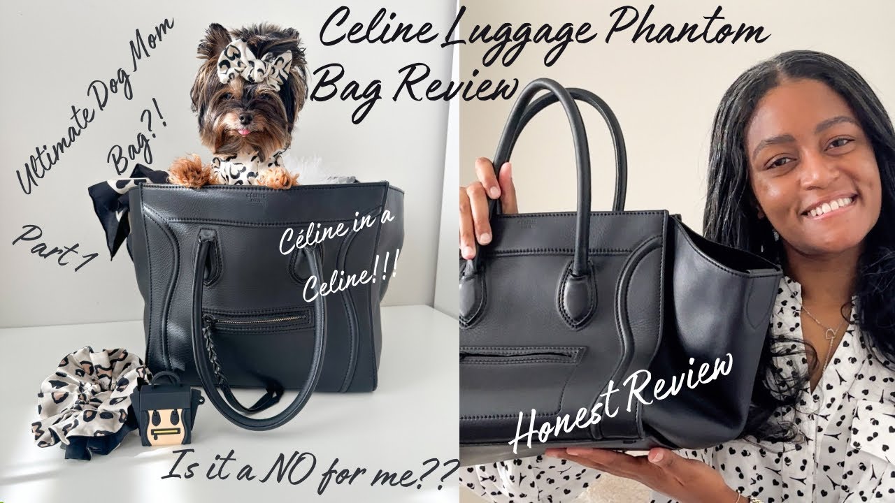 Celine Luggage Phantom Handbag Review: Part 1 | Honest Review | Pros and Cons | Céline + Me