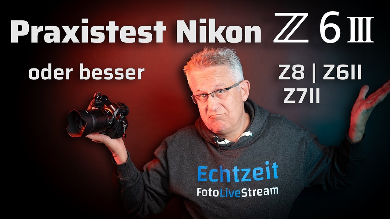 Review Nikon Z6III &ndash; Praxistest &ndash; Z6III im Vergleich zu Z6II Z7II Z8 Z9 [Deutsch]