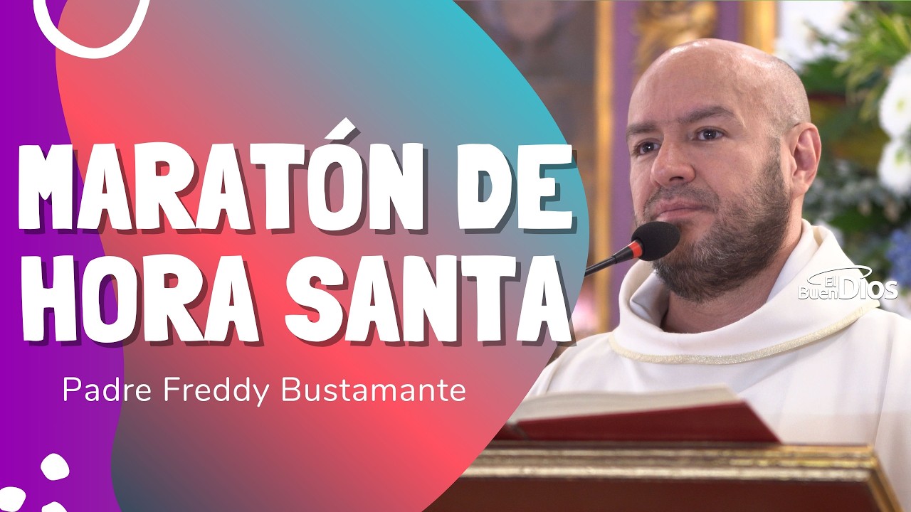 Maratón Hora Santa  -El Buen Dios #horasanta #oración #oraciónpoderosa