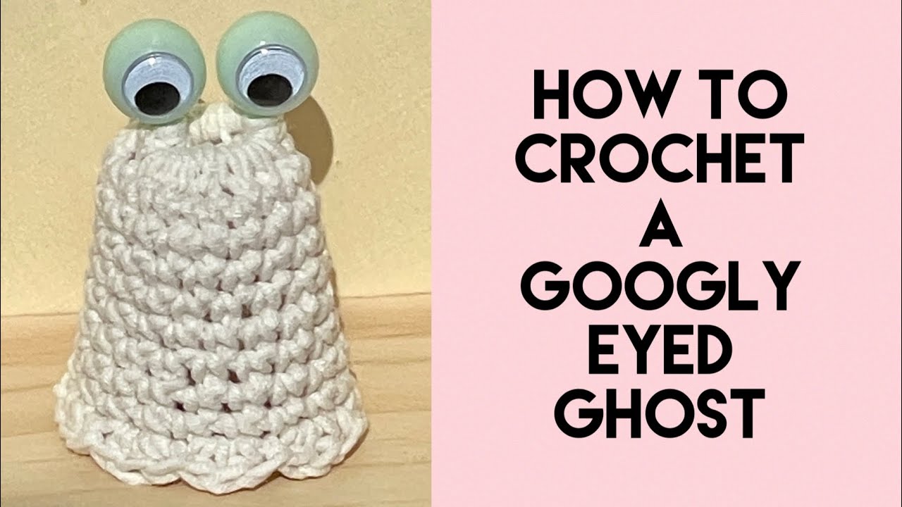 How to CROCHET Googly Puppet Eyed GHOST #crochet #howtocrochet