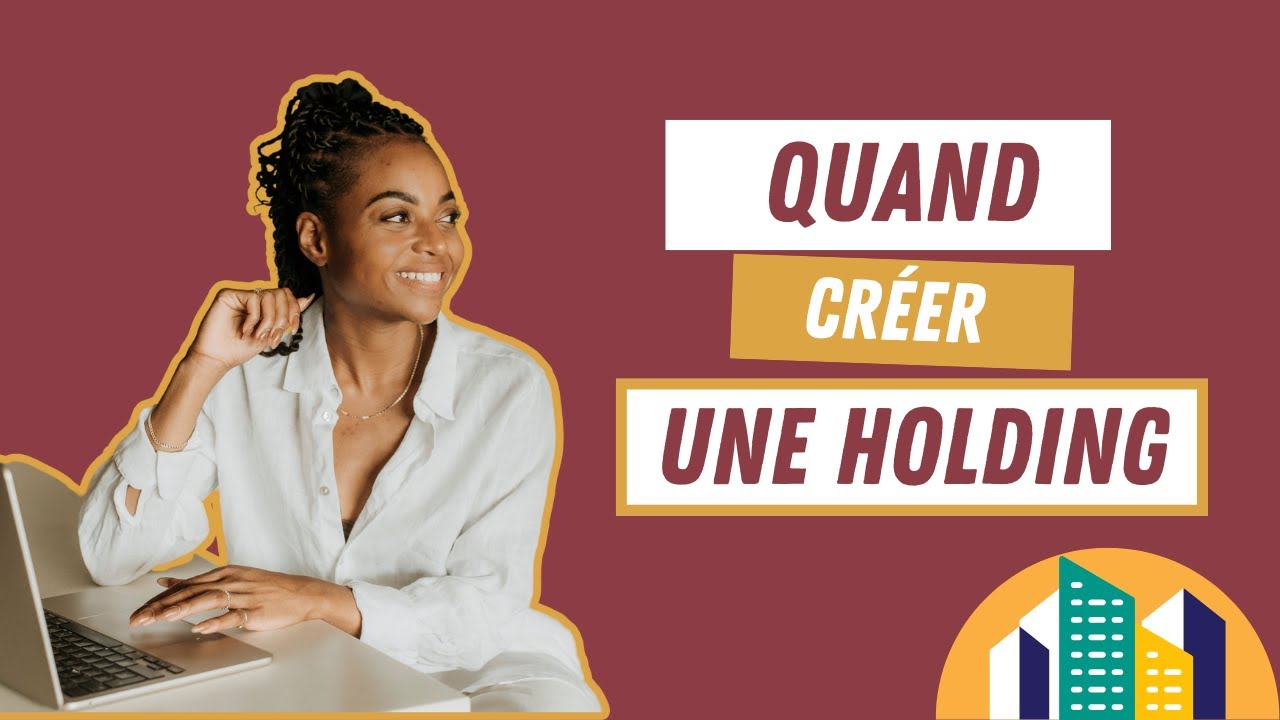 Quand et pourquoi créer une holding? 🤔 Explications