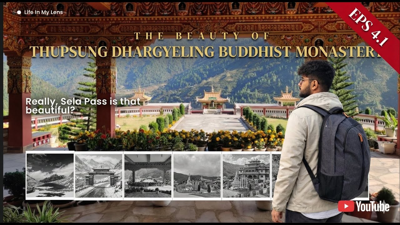 The Beauty of Thupsung Dhargyeling Monastery & Sela Pass | Arunachal Series Ep 4.1 🏔️✨