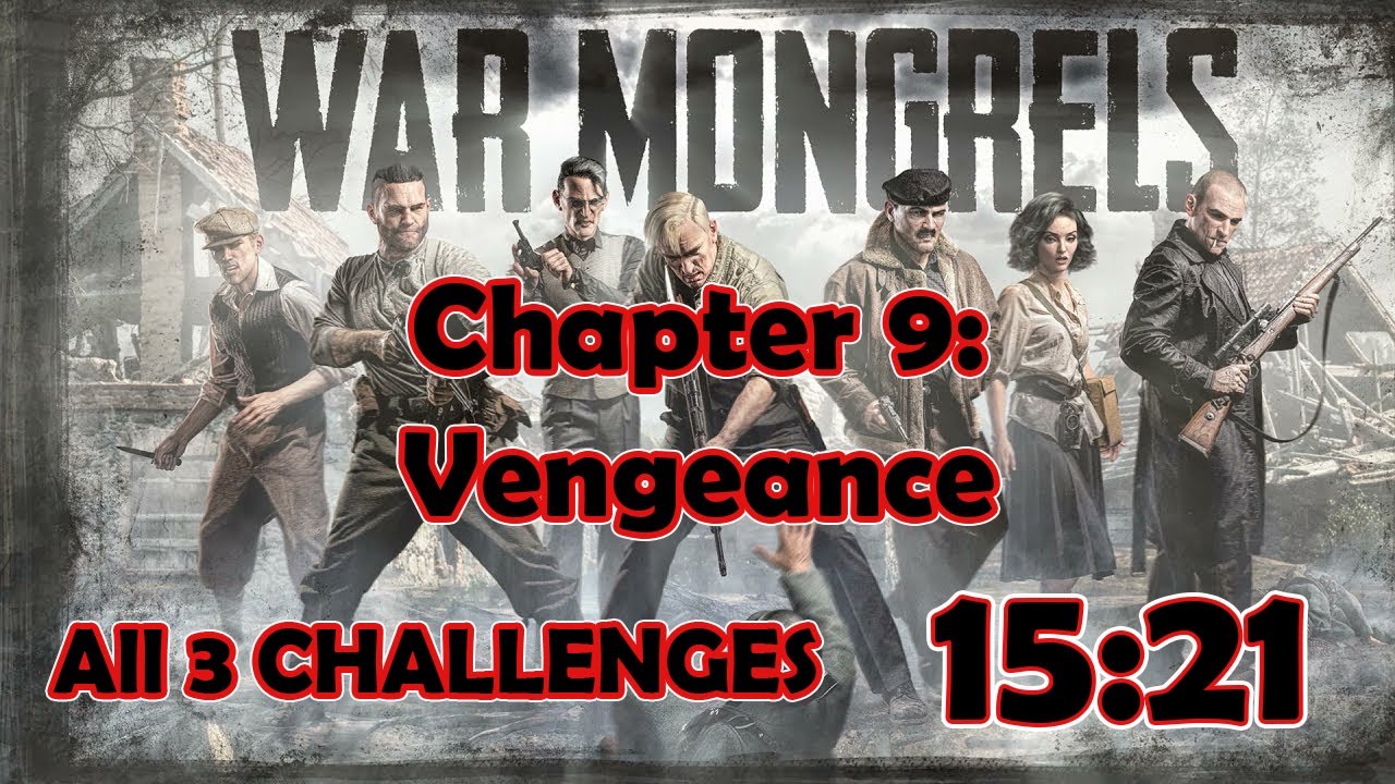 War Mongrels - Chapter 9: Vengeance All Challenges: 15:21 Walkthrough