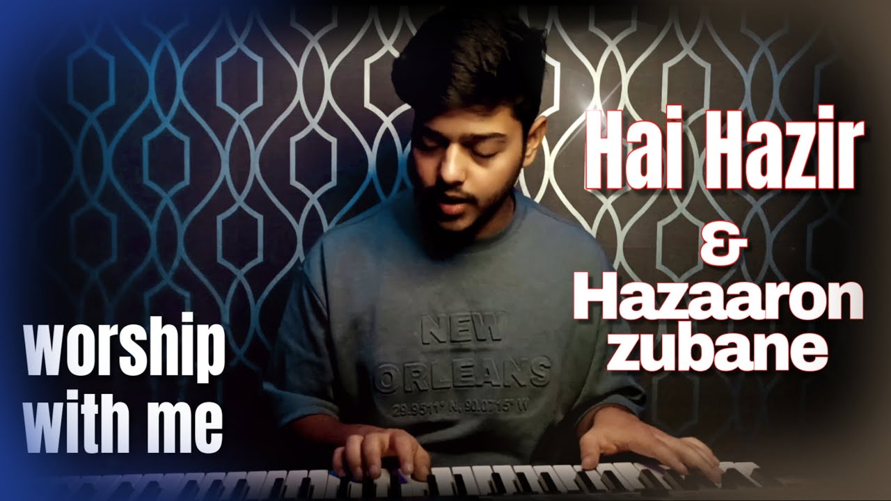 Hai Hazir | Hazaaron Zubane | Worship Songs | Cover song (Bridge music & Nations of Worship)