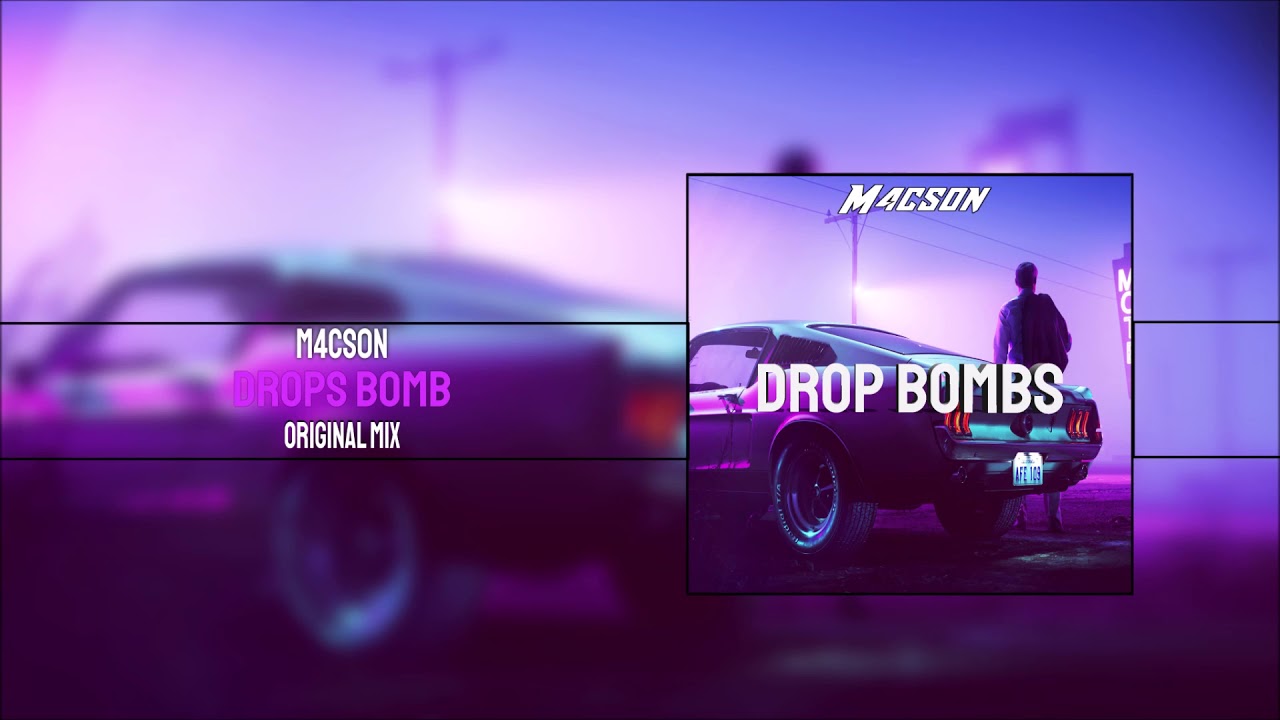 M4CS0N - Drop Bombs (Original Mix 2017)