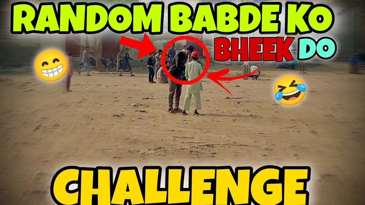 BHEEK DO RANDOM BANDE KO😂 || CHALLENGE || 