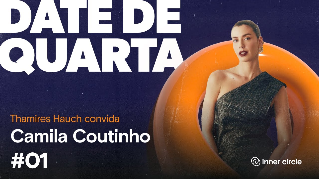 Date de Quarta #1 - Camila Coutinho