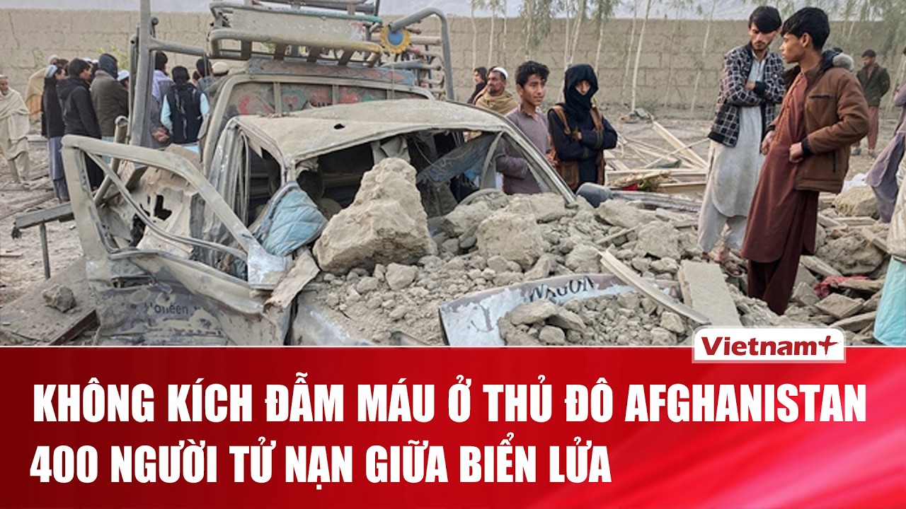 Thảm kịch tại Kabul: Không kích san phẳng bệnh viện, 400 người thiệt mạng trong biển lửa