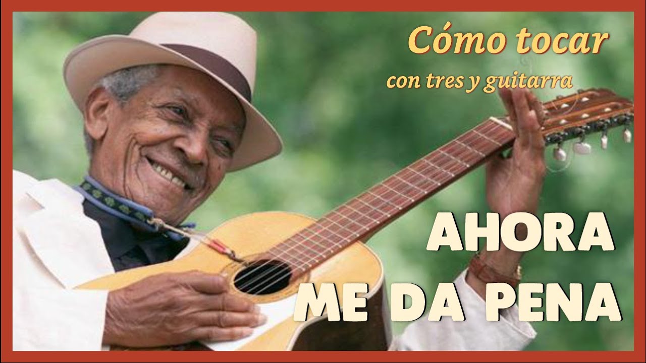 👨‍🏫 APRENDE A TOCAR FÁCIL el son AHORA ME DA PENA 😔 de COMPAY SEGUNDO 🔥 en TRES CUBANO y GUITARRA 💯🎸