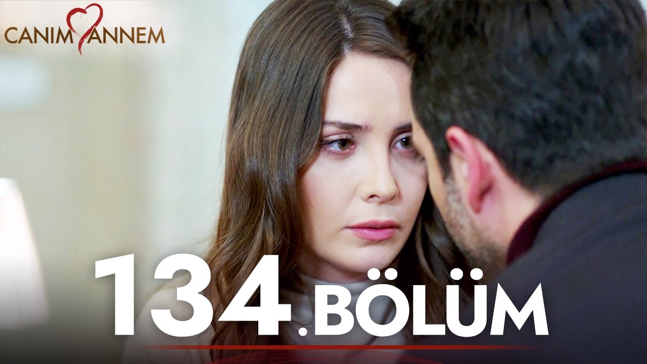 Canım Annem - 134. Bölüm