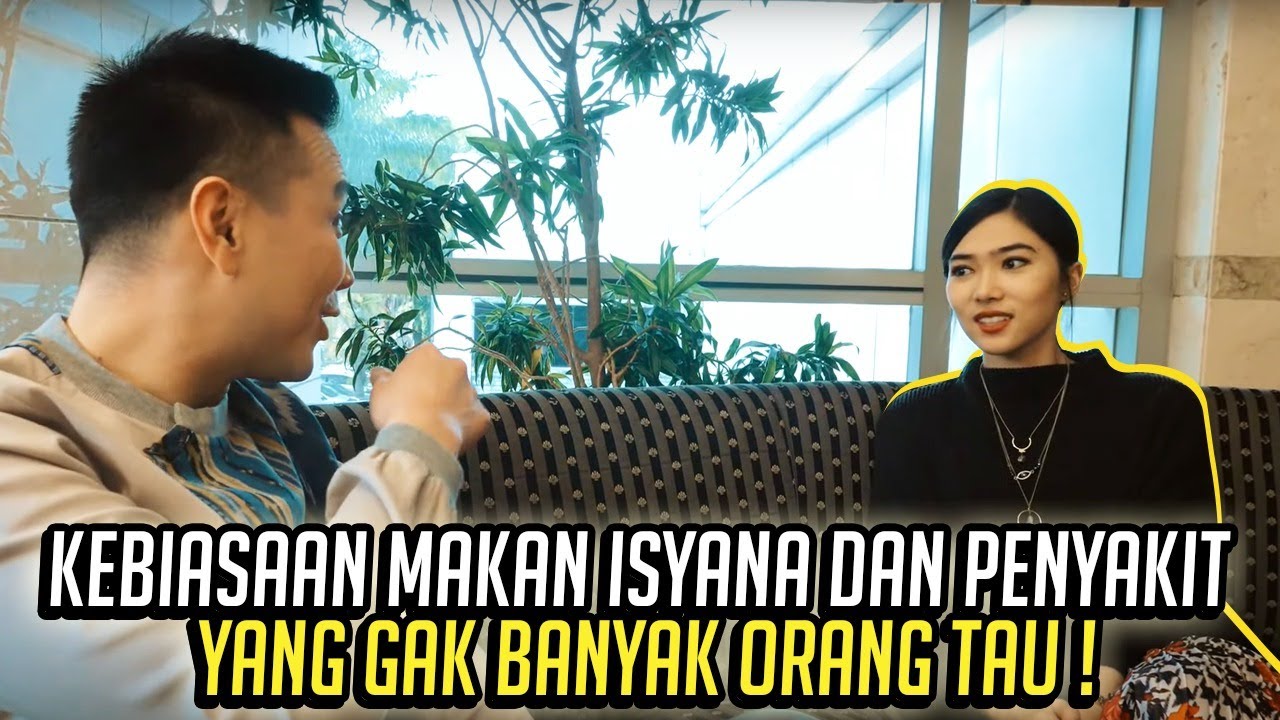 KEBIASAAN MAKAN ISYANA DAN PENYAKIT YANG GAK BANYAK ORANG TAU !