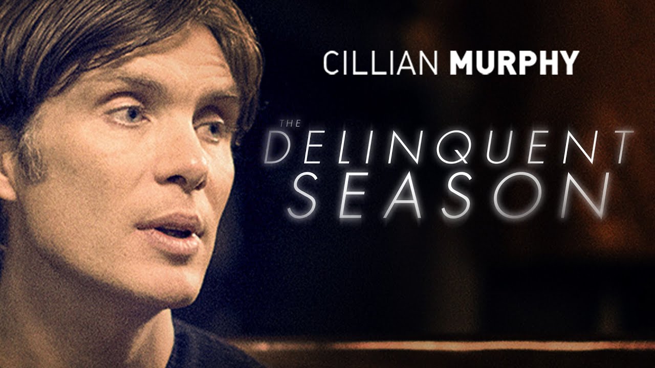 The Delinquent Season | Free  Romance Drama Movie Starring  Cillian Murphy from Oppenheimer