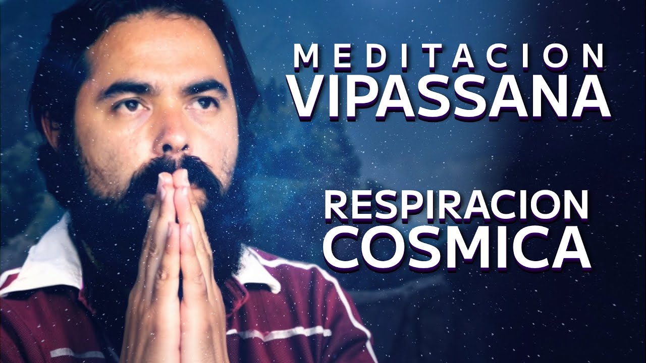 Meditacion Vipassana 2 /Jacobo Grinberg / Respiración Cósmica