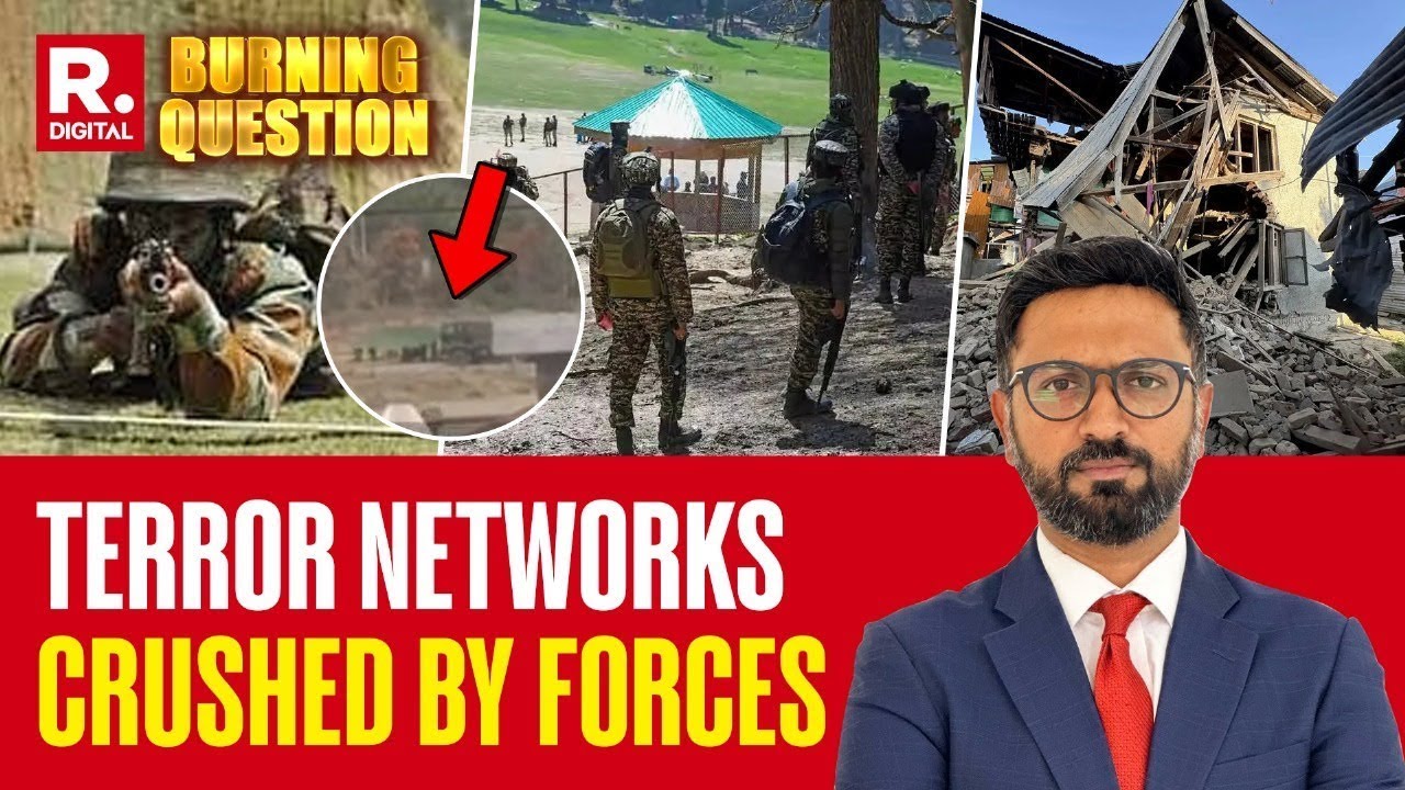 Burning Question: Forces Crush Terror Network Across Kashmir | Pahalgam Attack