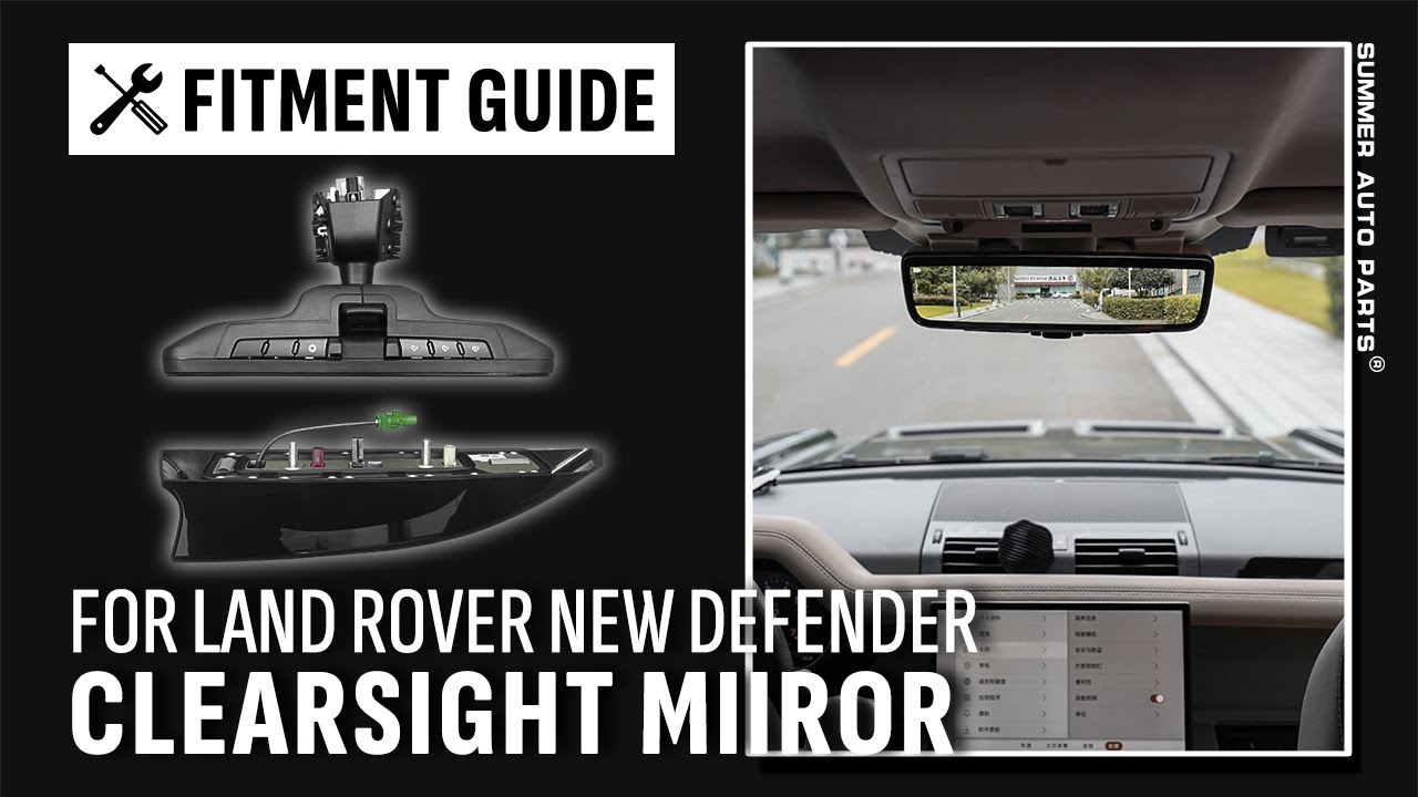 FITMENT GUIDE丨SUMMER AUTO PARTS NEW LAND ROVER DEFENDER LCD REARVIEW MIRROR