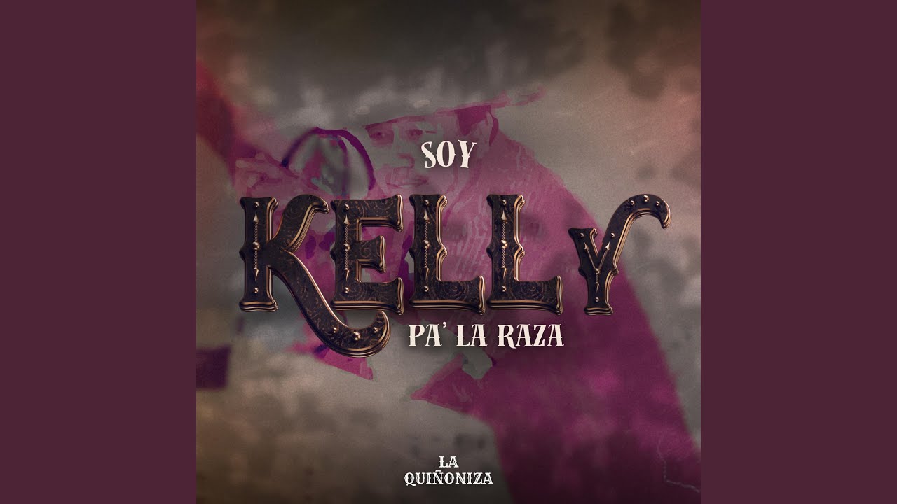 Soy Kelly Pa La Raza