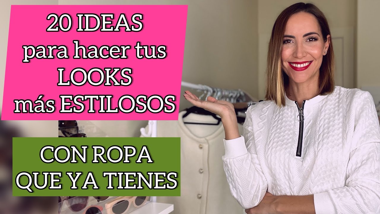 20 IDEAS DE LOOKS ESTILOSOS USANDO LA ROPA QUE YA TIENES | Saca partido a tu armario 👏🏼