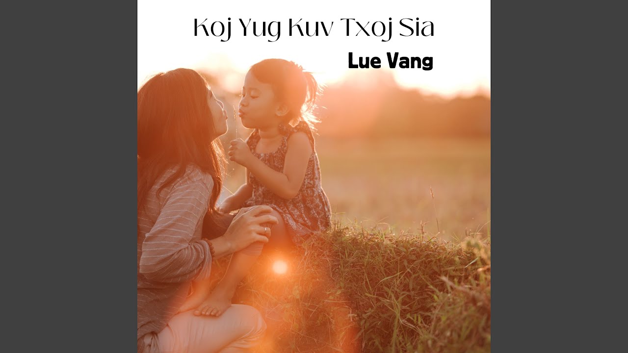 Koj Yug Kuv Txoj Sia