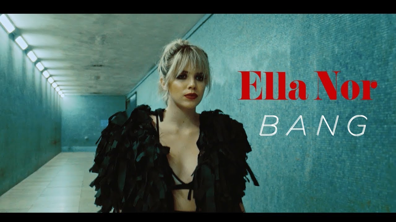 Ella Nor - Bang - Versão EN - | OFFICIAL VIDEO |