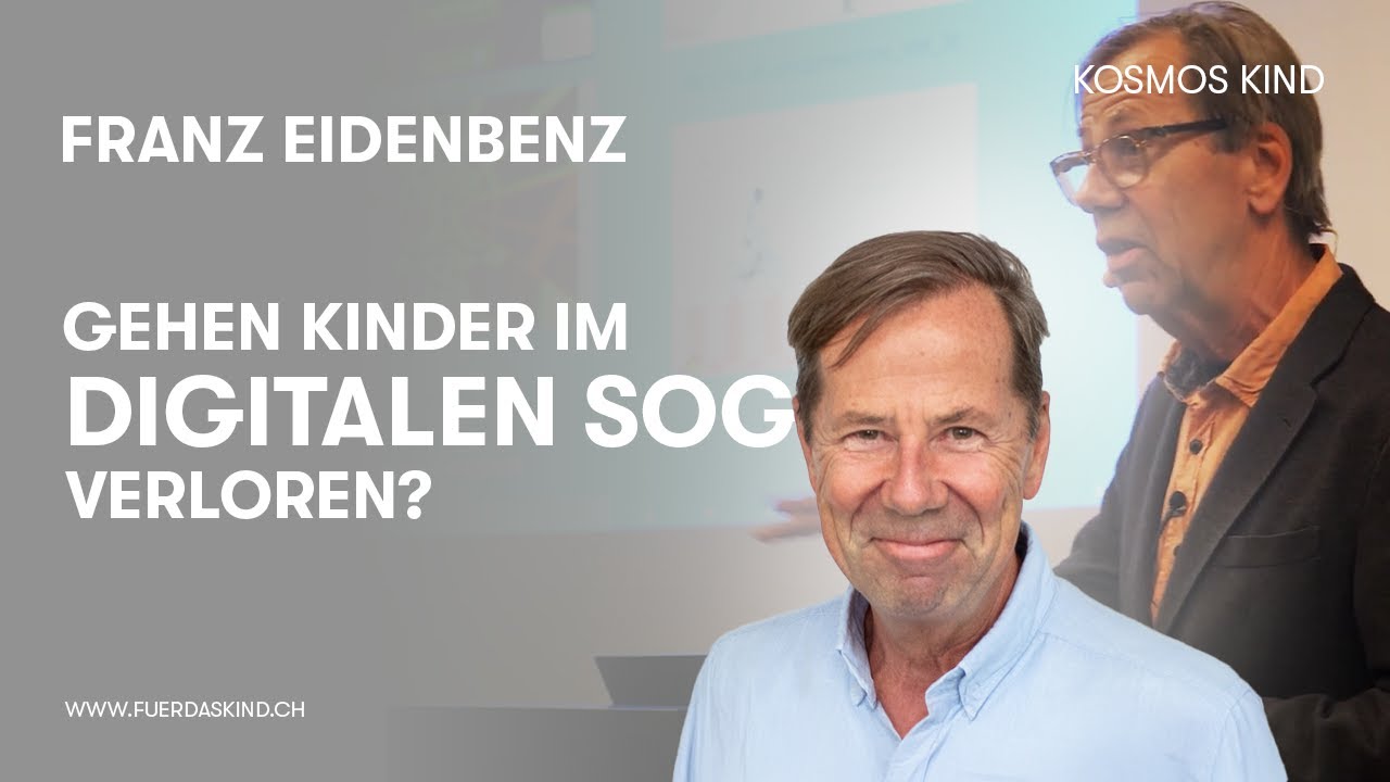 Vortragszyklus «Kosmos Kind» # 31: Franz Eidenbenz «Gehen Kinder im digitalen Sog verloren?»