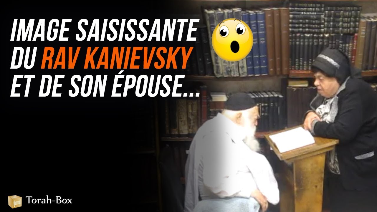 IMAGE SAISISSANTE DU RAV KANIEVSKY ET DE SON ÉPOUSE...