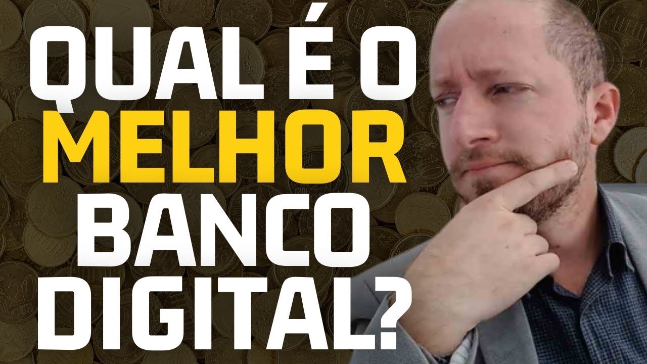 MELHORES BANCOS DIGITAIS PARA FAZER O SEU DINHEIRO RENDER EM 2023