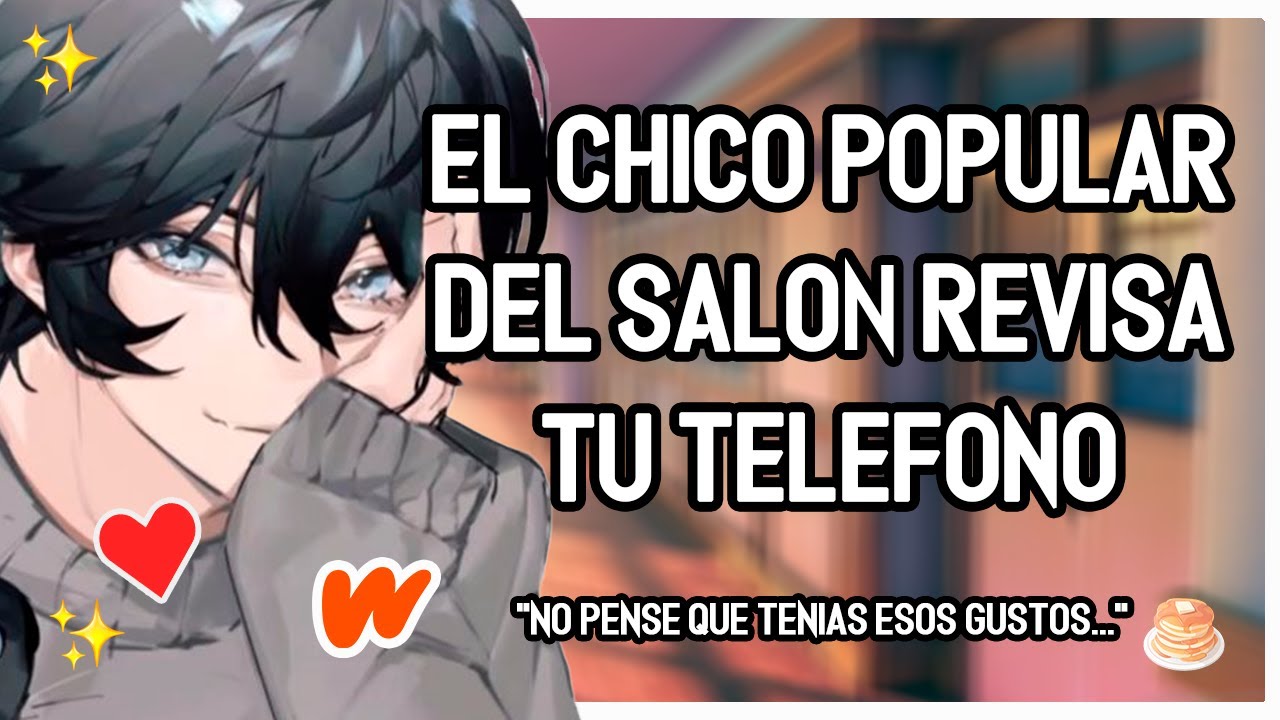 | ASMR Roleplay | 💖🔥 El Chico POPULAR Del SALÓN REVISA Tu TELÉFONO Y ENCUENTRA... 💕 - M4F