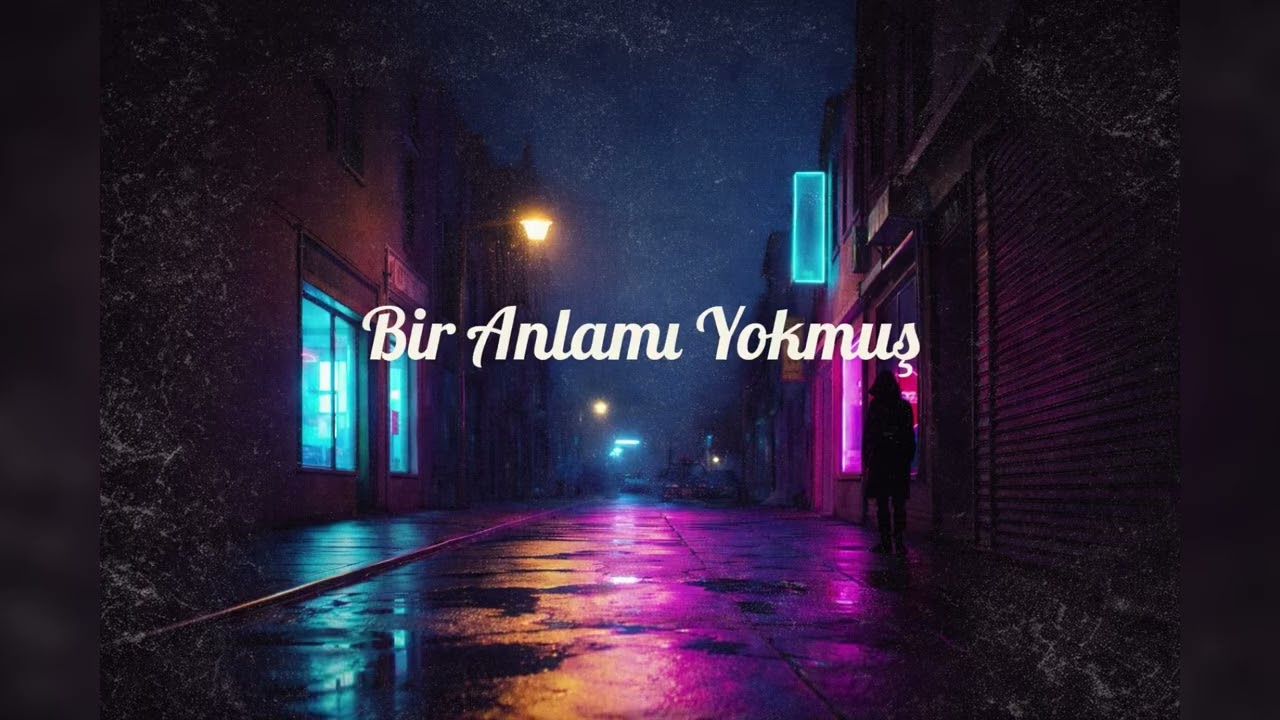 Bir Anlamı Yokmuş 