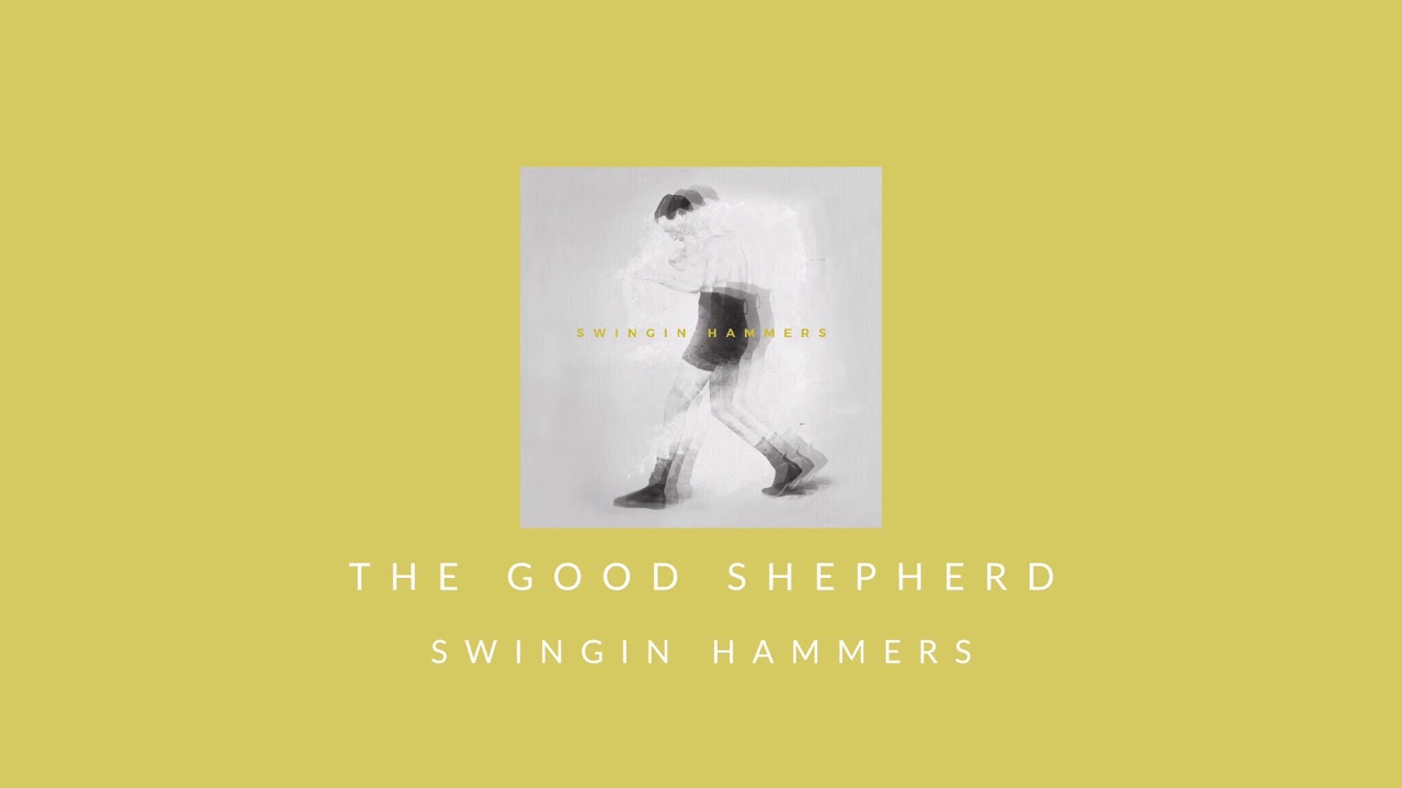 The Good Shepherd (Audio) - Swingin Hammers