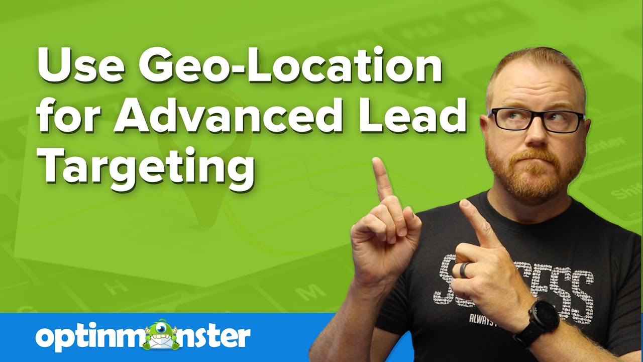 How to Use OptinMonster&rsquo;s Geo Location Rule for Advanced Lead Targeting