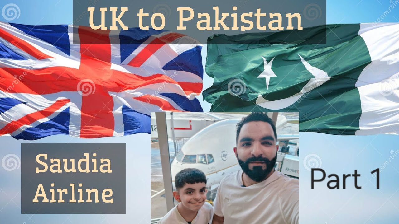 Travelling to Pakistan | UK to Pakistan | Saudia Airline | Part 1