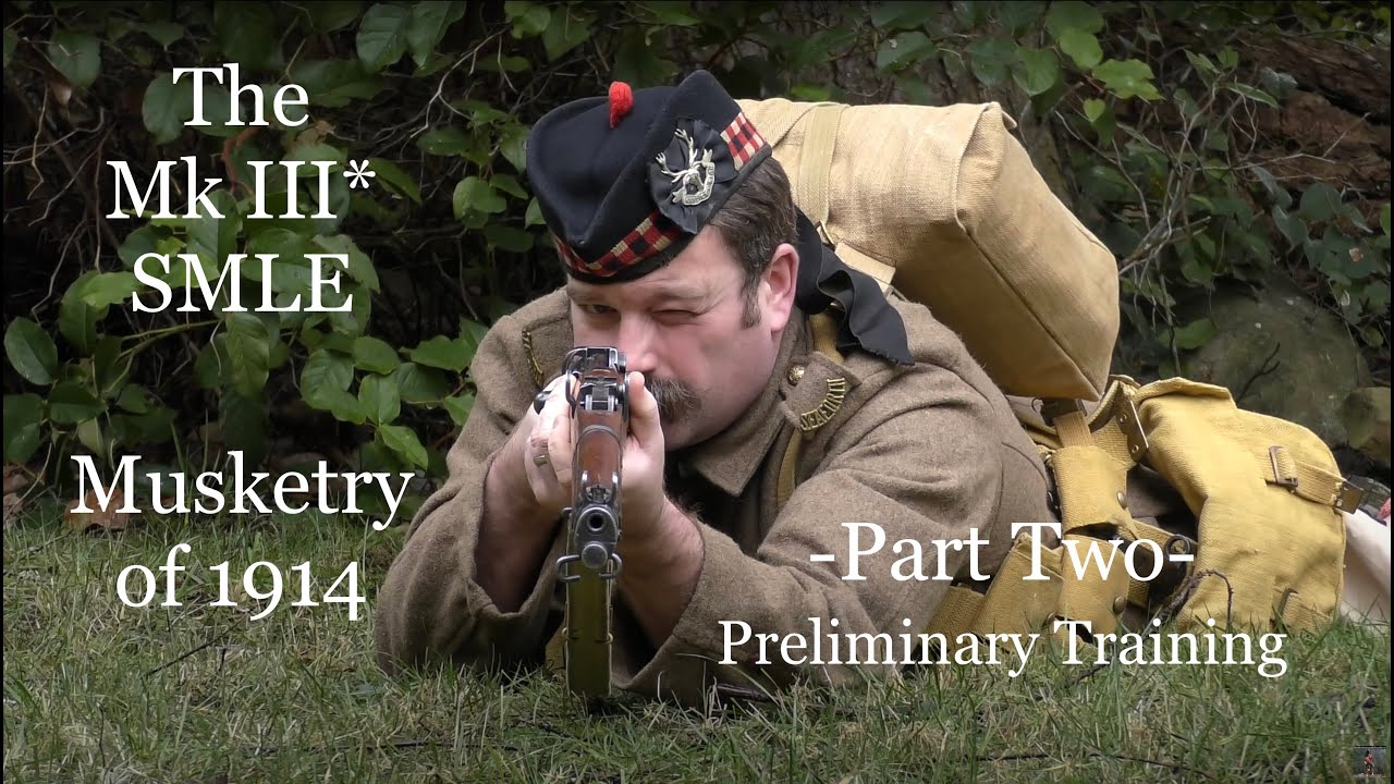 The No 1, Mk III*, Short, Magazine, Lee-Enfield (SMLE): Musketry of 1914 -PART TWO- PrelimTraining
