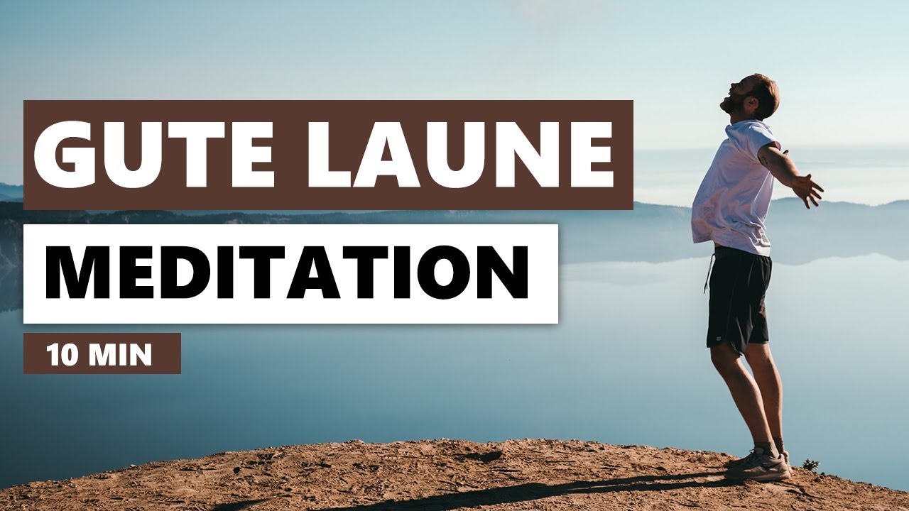 Meditation f&uuml;r gute Laune - Mehr Lebensfreude durch positive Energie und Fr&ouml;hlichkeit