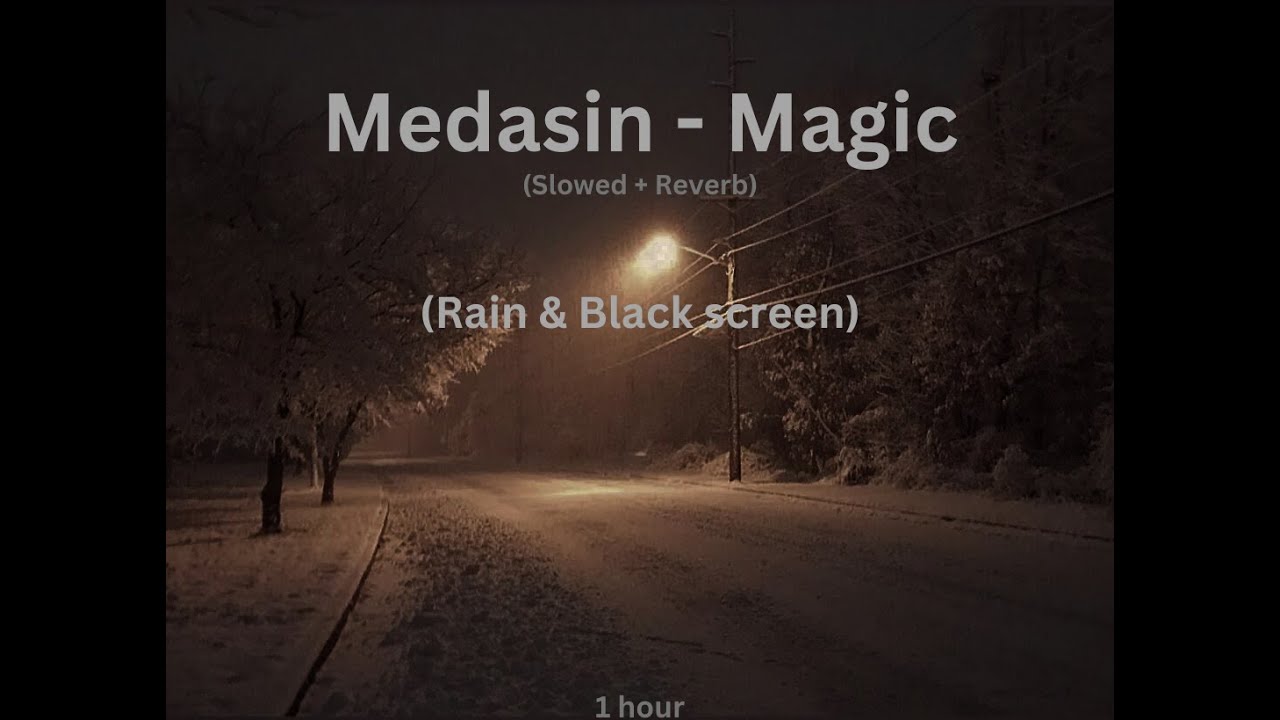 Medasin - Magic (slowed + reverb) with Rain