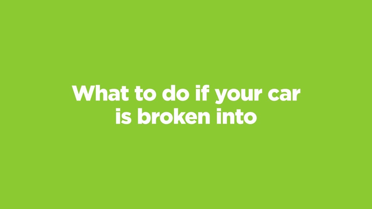 What to do if your car is broken into