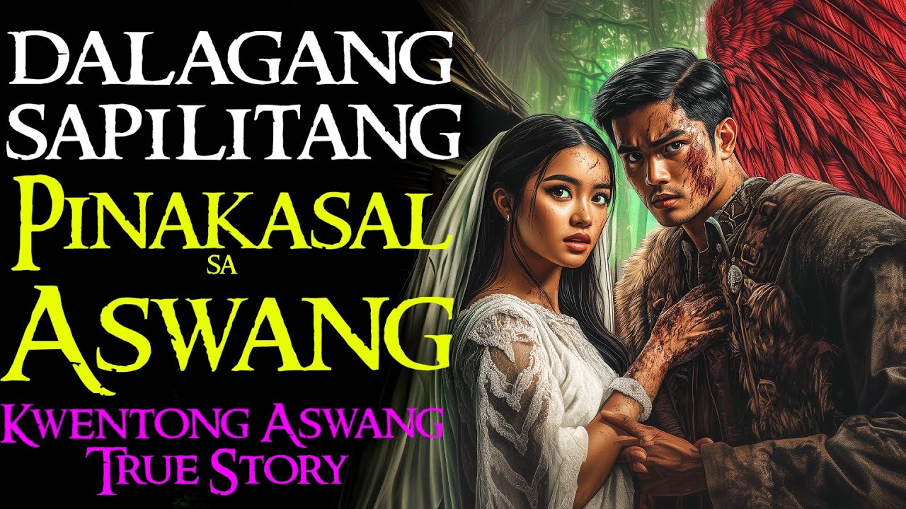 DALAGANG SAPILITANG PINAKASAL SA ASWANG | Kwentong Aswang | True Story