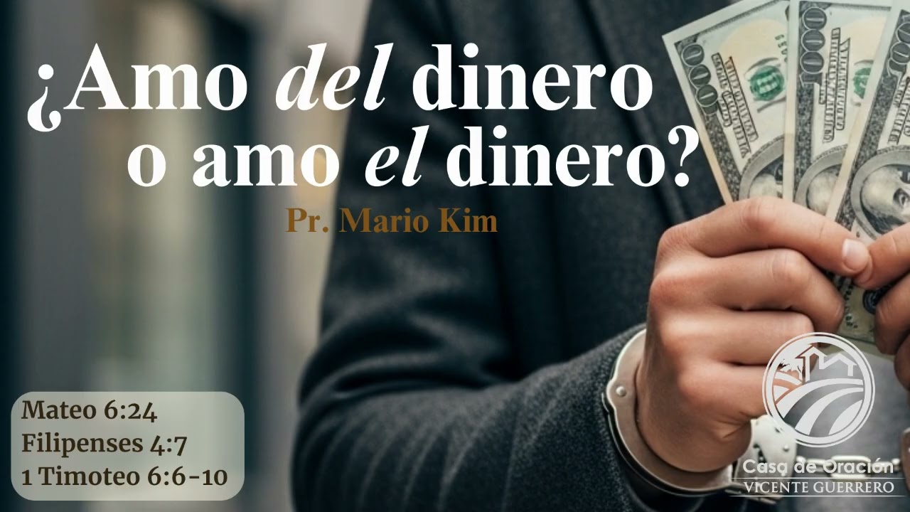 Amo del dinero o amo el dinero - Pr.  Mario Kim