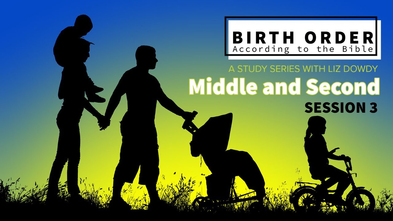 Birth Order According to the Bible – Middle and Second | Liz Dowdy | Evangel Church