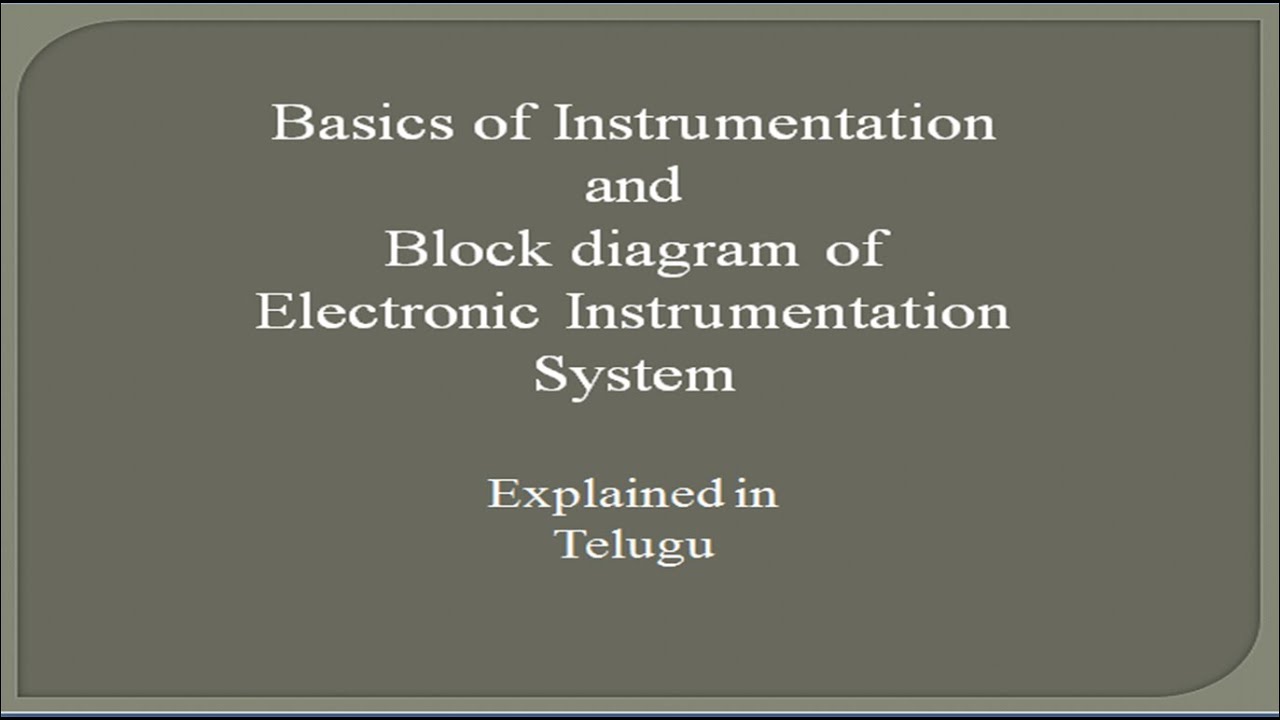Basics of Instrumentation and Block diagram of Electronic Instrumentation System explained in Telugu