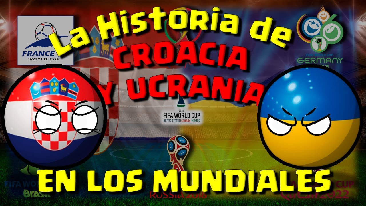 CROACIA Y UCRANIA en los MUNDIALES  1991-2022 COUNTRYBALL