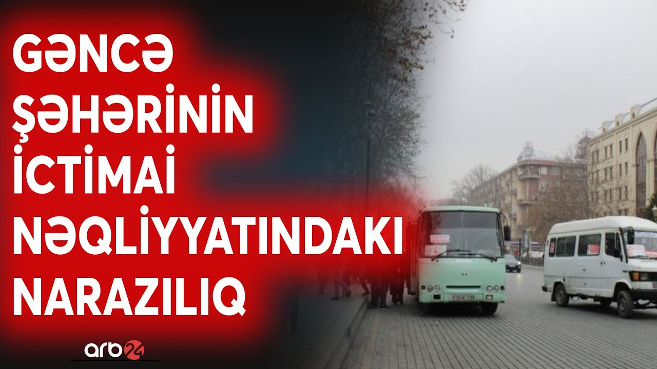 Gəncədə sərnişinlərin köhnə avtobuslara dair narazılığı