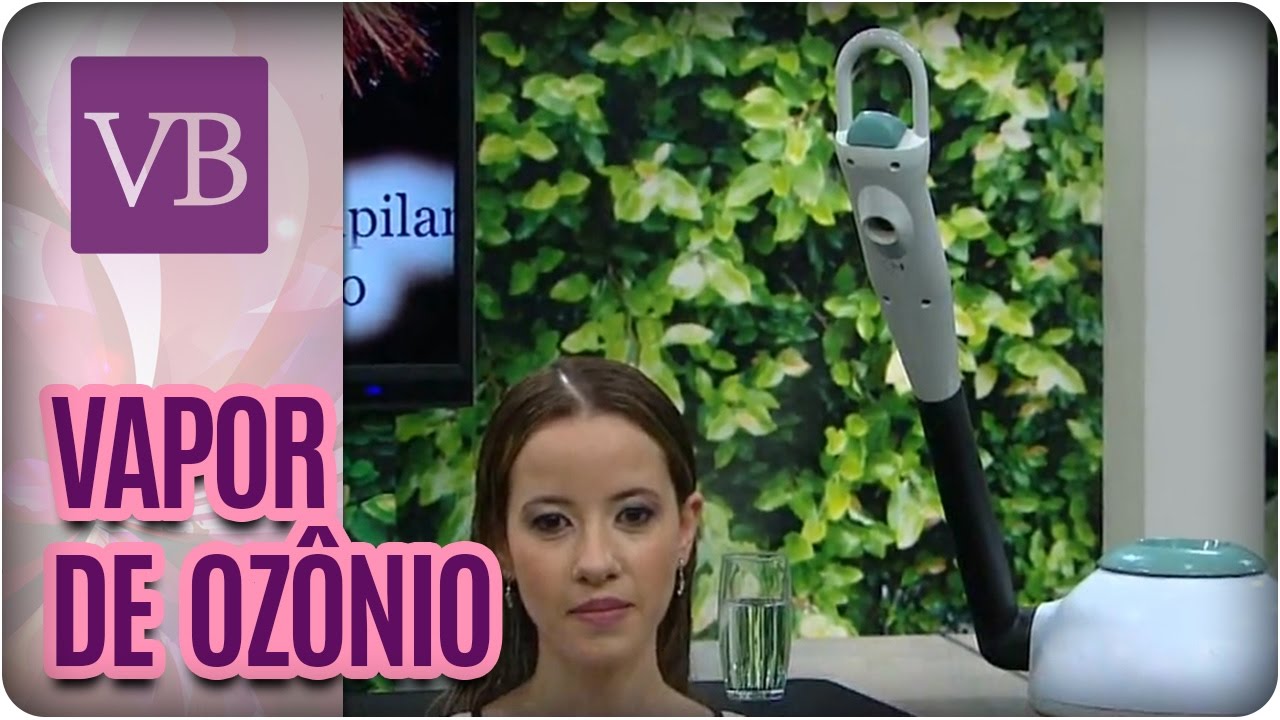 Tratamento de Vapor de Ozônio - Você Bonita (17/10/16)