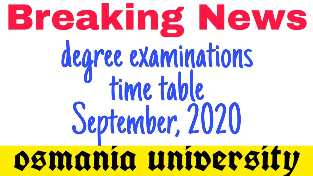 degree examinations time table September, 2020 osmania university