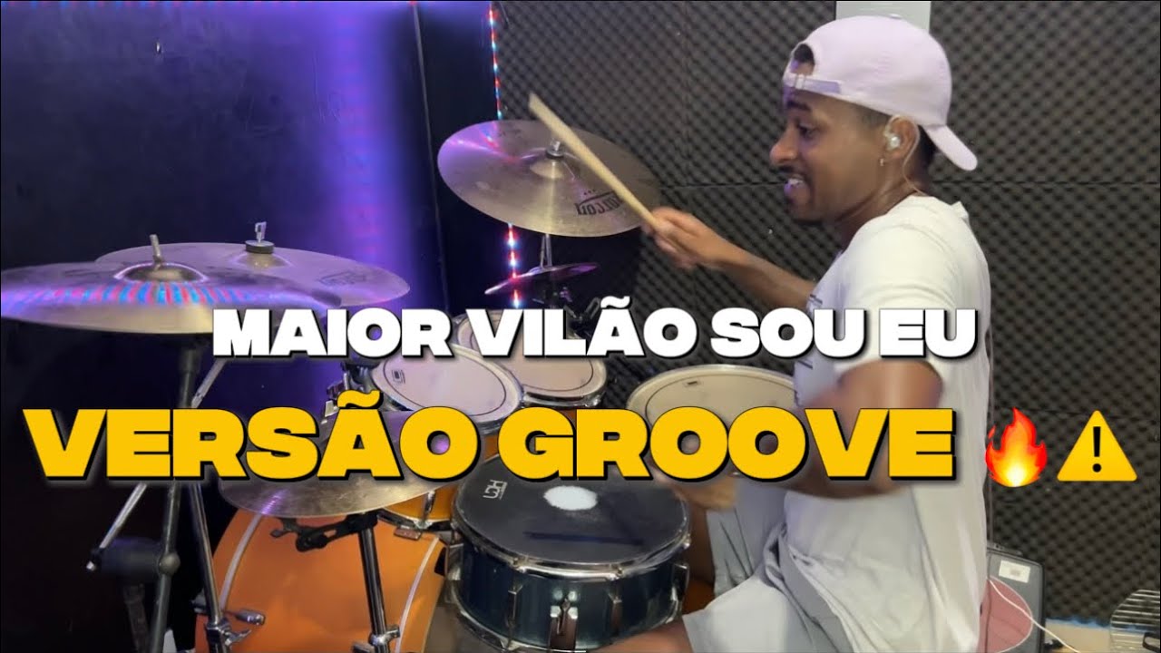 MAIOR VILÃO SOU EU ( GROOVE ) #drumcam 