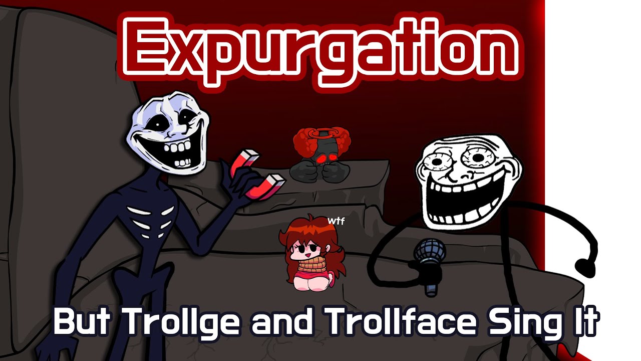 Expurgation But Trollge And Trollface Sing It | FNF Expurgation Cover