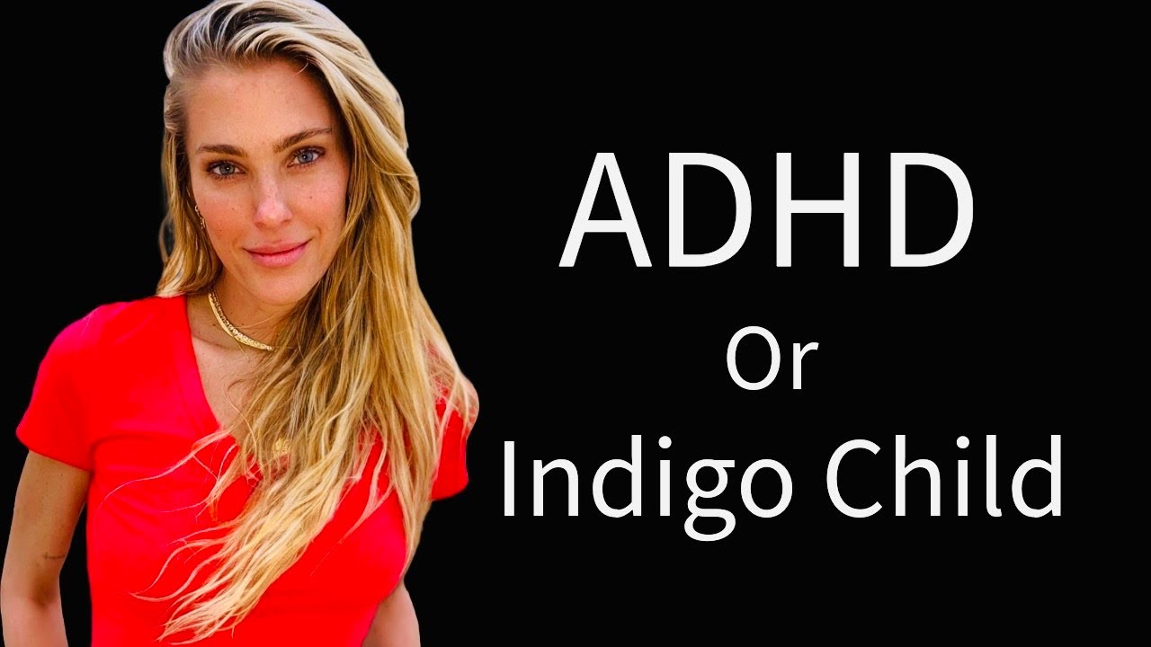 ADHD or Indigo Child