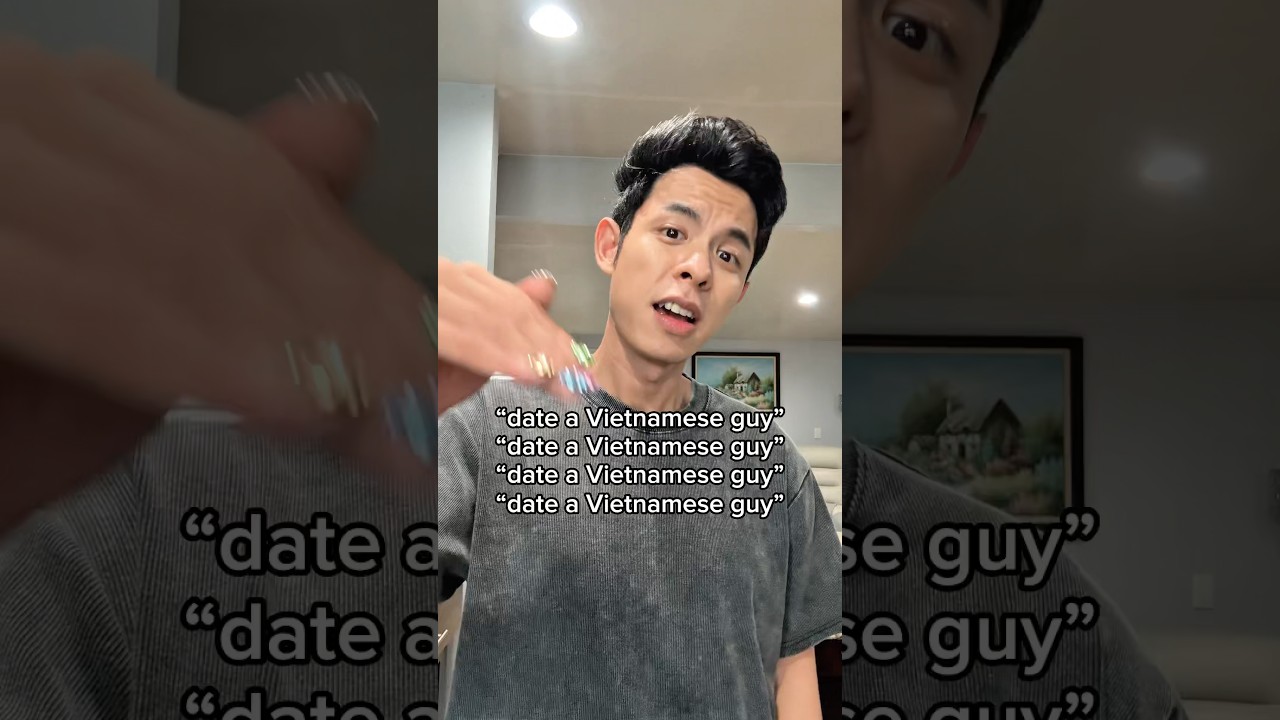 &ldquo;date a Vietnamese guy&rdquo; 💚🇻🇳 #pov #fyp #relatable #advice #shorts