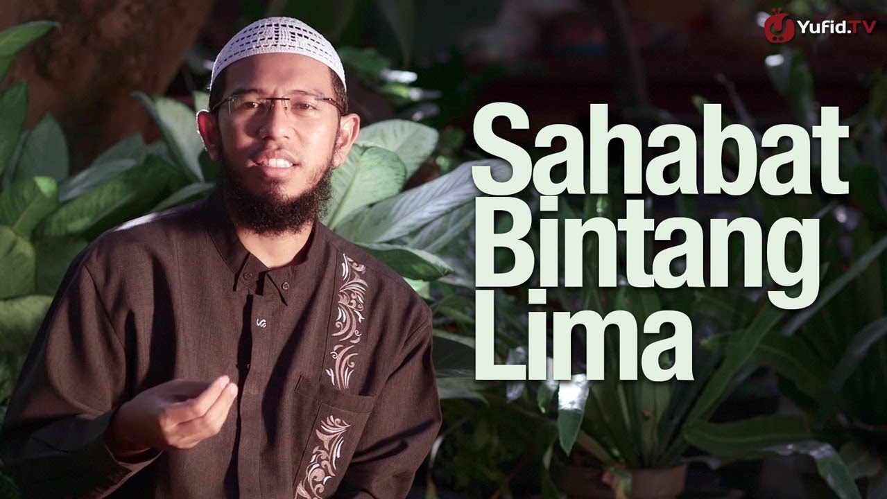 Ceramah Singkat: Sahabat Bintang Lima - Ustadz Muhammad Nuzul Dzikri, Lc.